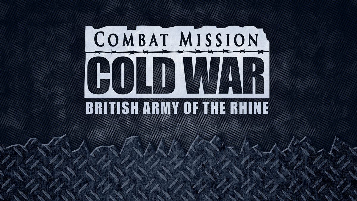 Combat Mission Cold War - British Army of the Rhine