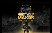 Meet Your Maker - Deluxe Edition