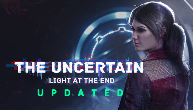 The Uncertain: Light at the End