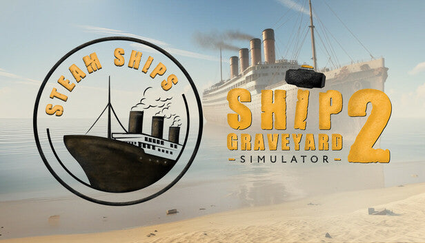 Ship Graveyard Simulator 2 - Steam Ships DLC