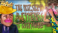 The Preposterous Awesomeness of Everything