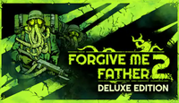Forgive Me Father 2 Deluxe Edition